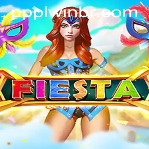 Discovering the Exciting World of Fiesta and the Strategy of ppplwin.com